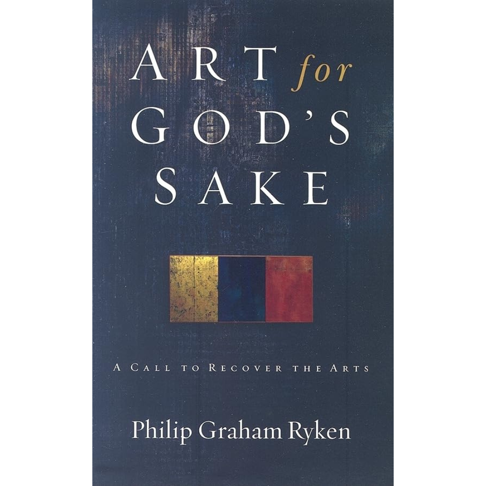 Art for God's Sake A Call to Recover the Arts The Grounds Bookstore